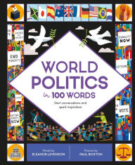 Title: World Politics in 100 Words: Start conversations and spark inspiration, Author: Eleanor Levenson