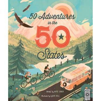 50 Adventures In The 50 States By Kate Siber Lydia Hill Hardcover Barnes Noble