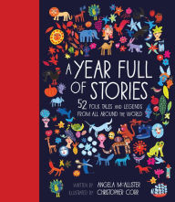 Title: A Year Full of Stories: 52 classic stories from all around the world, Author: Angela McAllister
