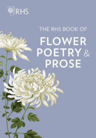 Title: The RHS Book of Flower Poetry and Prose, Author: Charles Elliott