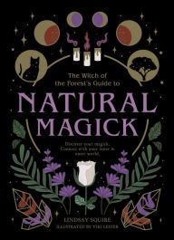 Title: Natural Magick: Discover your magick. Connect with your inner & outer world, Author: Lindsay Squire