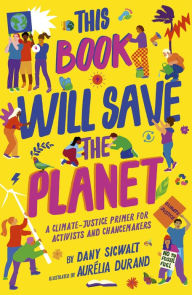 Title: This Book Will Save the Planet, Author: Dany Sigwalt