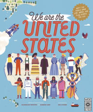 Title: We Are the United States: Meet the People Who Live, Work, and Play Across the USA, Author: Margeaux Weston