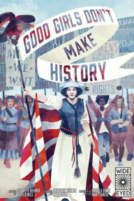 Title: Good Girls Don't Make History, Author: Elizabeth Kiehner