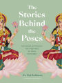 The Stories Behind the Poses: The Indian mythology that inspired 50 yoga postures