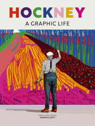 Title: Hockney: A Graphic Life, Author: Simon Elliott