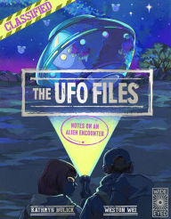 Title: The UFO Files: Notes on an Alien Encounter, Author: Kathryn Hulick