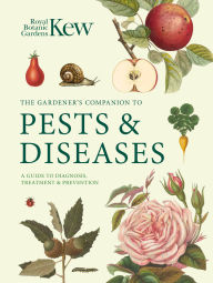 Title: Gardener's Companion to Pests and Diseases: A Guide to Diagnosis, Treatment & Prevention, Author: Royal Botanic Gardens Kew