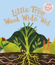 Title: Little Tree and the Wood Wide Web, Author: Lucy Brownridge