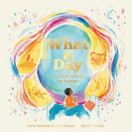 Title: What a Day: A Mindful Moment For Bedtime, Author: Emma Ballantine