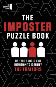 Title: The Imposter Puzzle Book: Use Your Logic and Intuition to Identify the Traitors, Author: Roland Hall