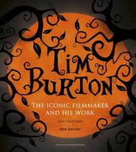 Title: Tim Burton: The Iconic Filmmaker and His Work, Author: Ian Nathan