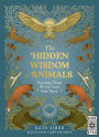 The Hidden Wisdom of Animals: Surprising Things We Can Learn From Nature