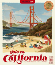 Title: Only in California (Spanish Edition): Weird and Wonderful Facts About The Golden State, Author: Heather Alexander