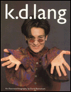 K. D. Lang: An Illustrated Biography