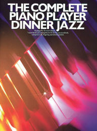 The Complete Piano Player: Dinner Jazz