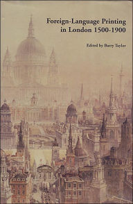 Foreign-Language Printing in London, 1500-1900
