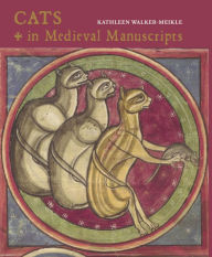 Title: Cats in Medieval Manuscripts, Author: Kathleen Walker-Meikle