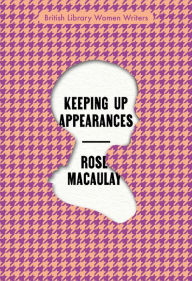 Title: Keeping Up Appearances, Author: Rose Macaulay