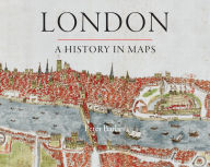Title: London: A History in Maps, Author: Peter Barber