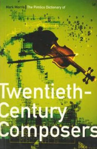 Pimlico Dictionary of Twentieth Century Composers