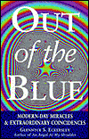 Out of the Blue: Modern-Day Miracles and Extraordinary Coincidences