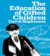 Title: The Education of Gifted Children, Author: David Hopkinson