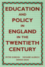 Education and Policy in England in the Twentieth Century / Edition 1