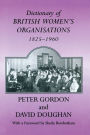 Dictionary of British Women's Organisations, 1825-1960