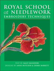 Royal School of Needlework Embroidery Techniques