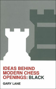 Ideas Behind Modern Chess Openings: Black