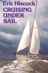 Title: Cruising Under Sail, Author: Eric Hiscock