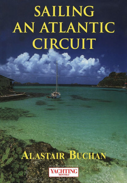 Yachting Monthly's Sailing an Atlantic Circuit