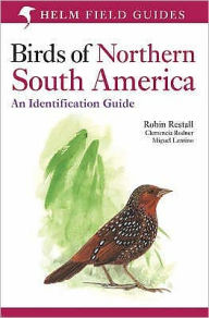Title: Birds of Northern South America: An Identification Guide: Plates and Maps, Author: Robin Restall