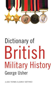 Title: Dictionary of British Military History, Author: George Usher