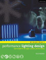 Performance Lighting Design: How to Light for the Stage, Concerts, Exhibitions and Live Events