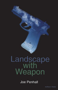 Title: Landscape with Weapon, Author: Joe Penhall