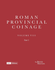 Title: Roman Provincial Coinage VIII: Philip (AD 244-249), Author: Jerome Mairat