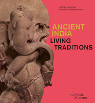 Title: Ancient India: Living Traditions, Author: Sushma Jansari