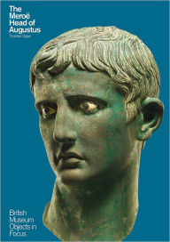 Title: The Meroë Head of Augustus, Author: Thorsten Opper