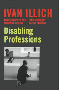 Title: Disabling Professions, Author: Ivan Illich