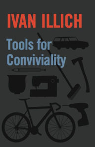 Title: Tools for Conviviality, Author: Ivan Illich