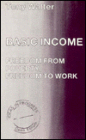 Basic Income: Freedom from Poverty, Freedom to Work