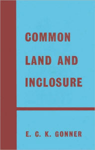 Title: Common Land and Inclosure / Edition 1, Author: E.C.K. Gonner