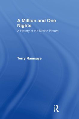 A Million and One Nights: A History of the Motion Picture / Edition 1