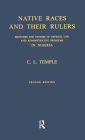 Native Races and Their Rulers: Sketches and Studies of Official Life and Administrative Problems in Niger / Edition 1