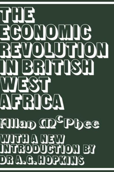 The Economic Revolution in British West Africa / Edition 1