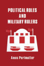 Political Roles and Military Rulers
