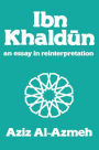 Ibn Khaldun: A Reinterpretation / Edition 1