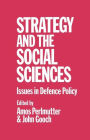 Strategy and the Social Sciences: Issues in Defence Policy / Edition 1